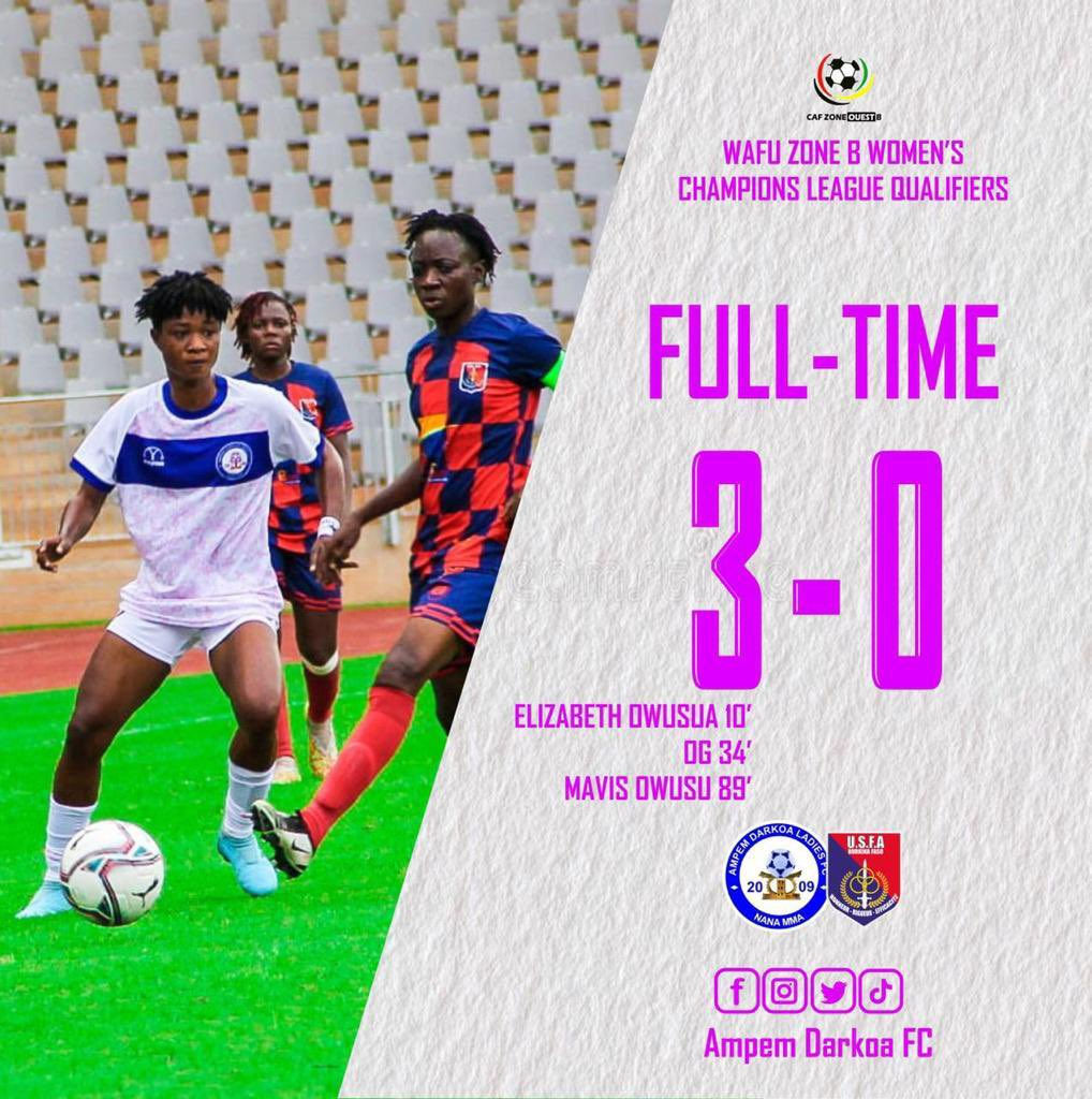 CAF Women’s Champions League Qualifiers: Ampem Darkoa Wins Opener Against USFA