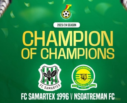 Champions of Champions: FC Samartex to take on Nsoatreman FC at the TNA Stadium